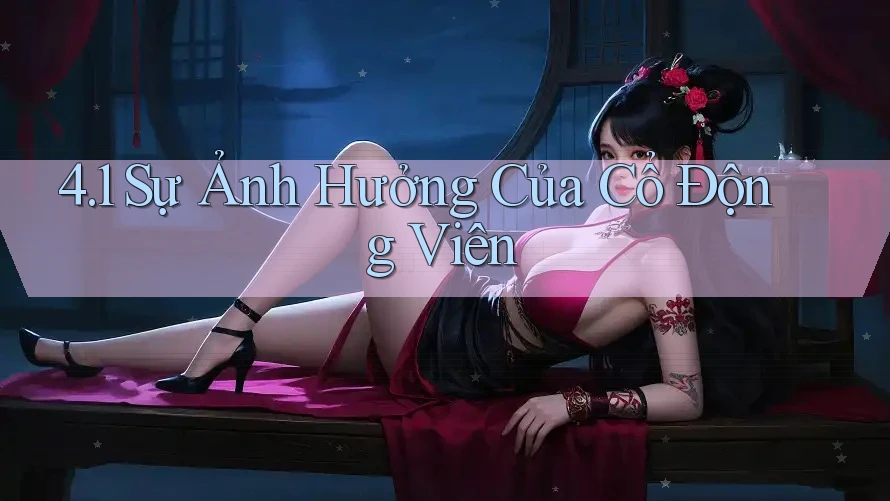 4. 1 Sự Ảnh Hưởng Của Cổ Động Viên 4. 1 Sự Ảnh Hưởng Của Cổ Động Viên