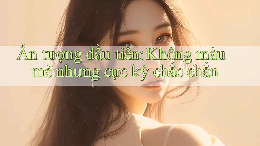 Ấn tượng đầu tiên: Không màu mè nhưng cực kỳ chắc chắn Ấn tượng đầu tiên: Không màu mè nhưng cực kỳ chắc chắn