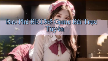 bao phê bet365 game bài trực tuyến