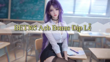 bet365 acb bonus dịp lễ