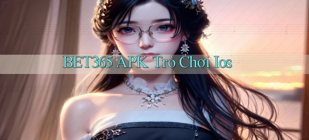 bet365 APK trò chơi ios