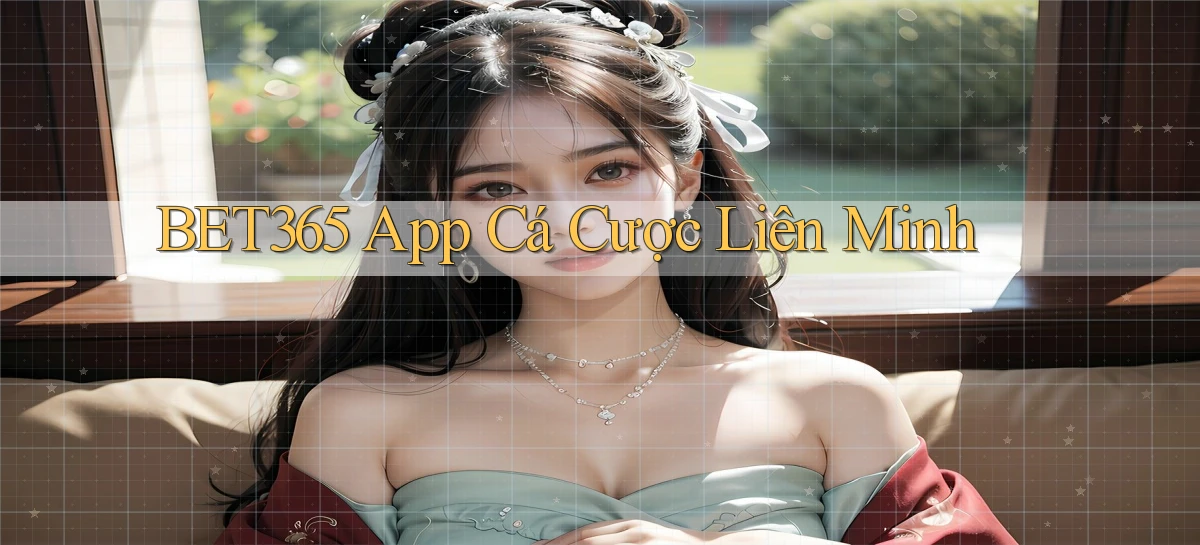 bet365 app cá cược liên minh