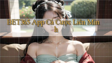 bet365 app cá cược liên minh