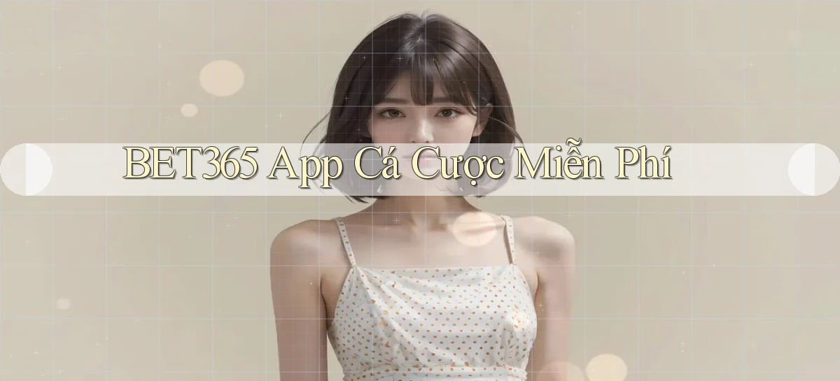 bet365  app cá cược miễn phí