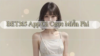 bet365  app cá cược miễn phí