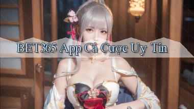 bet365 app cá cược uy tín
