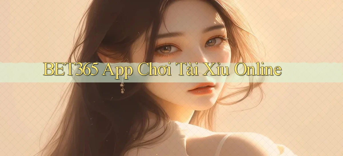 bet365 app chơi tài xỉu online