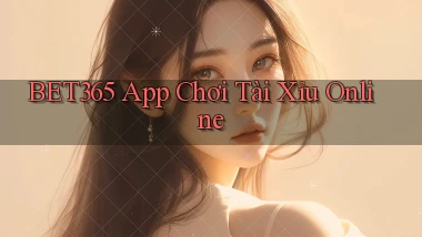 bet365 app chơi tài xỉu online