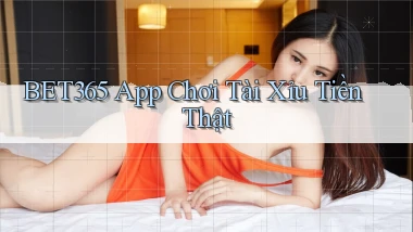 bet365 app chơi tài xỉu tiền thật