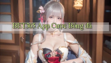 bet365 app cược bóng đá