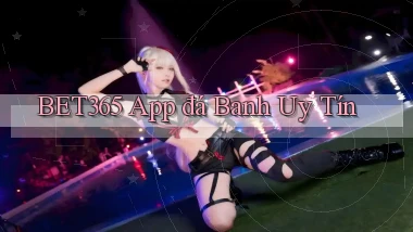 bet365 app đá banh uy tín