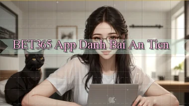 bet365 app đánh bài an tiền