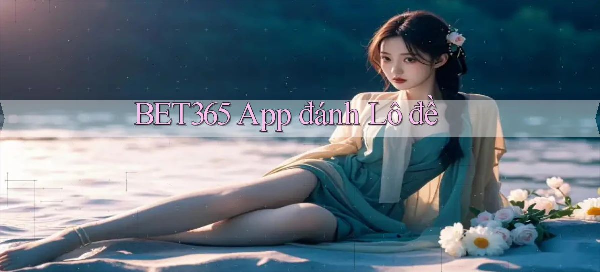 bet365 app đánh lô đề