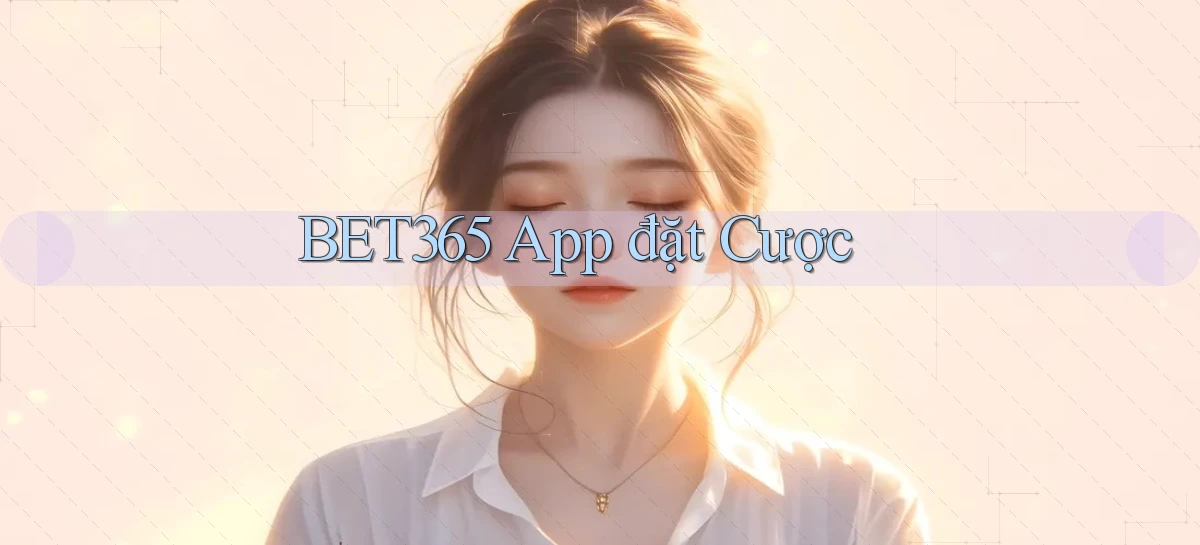 bet365 app đặt cược