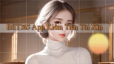 bet365 app kiếm tiền tài xỉu