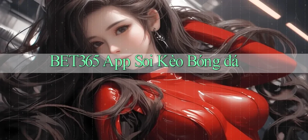 bet365 app soi kèo bóng đá