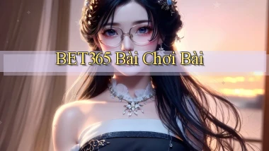 bet365 bài chơi bài