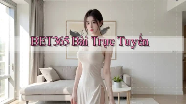 bet365 bài trực tuyến