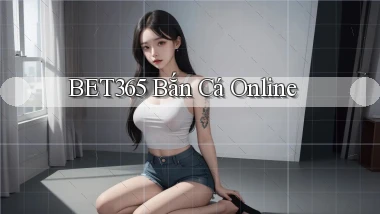 bet365  bắn cá online