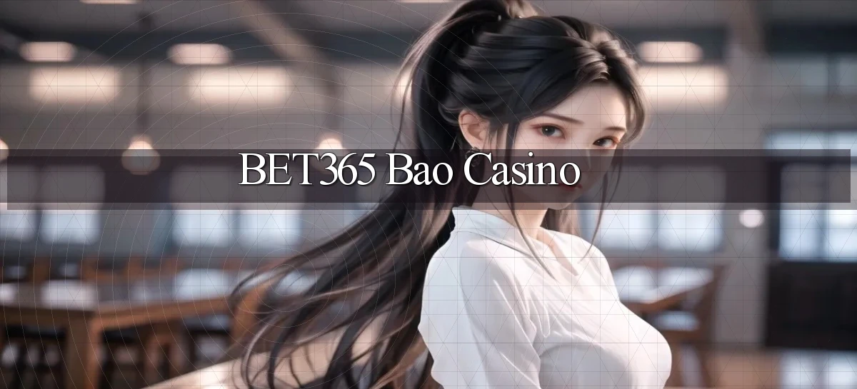 bet365 bao casino