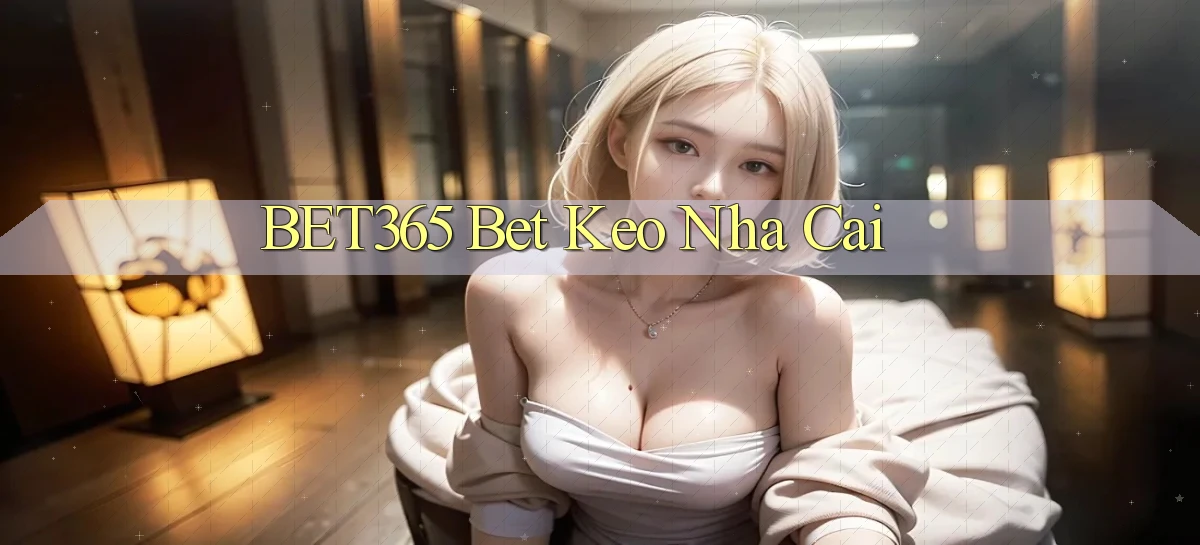 bet365 bet keo nha cai
