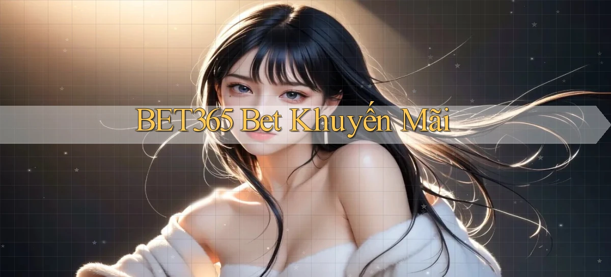 bet365 bet khuyến mãi