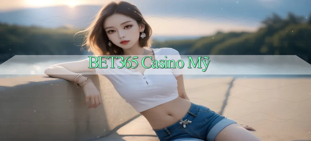 bet365 casino mỹ