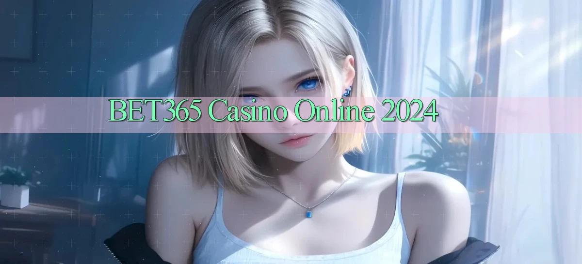 bet365 casino online 2024