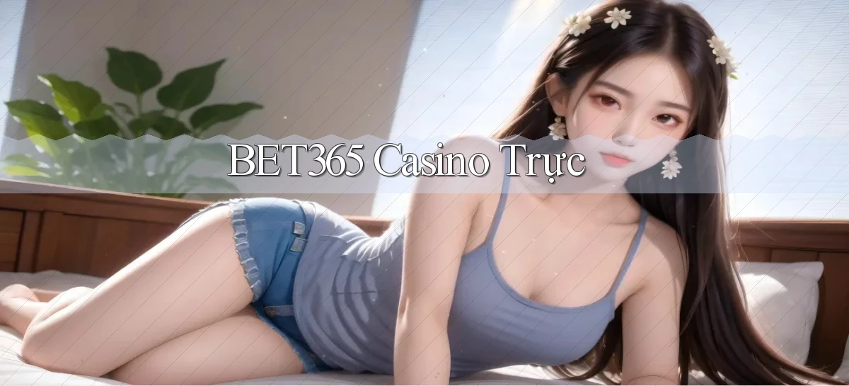 bet365 casino trực
