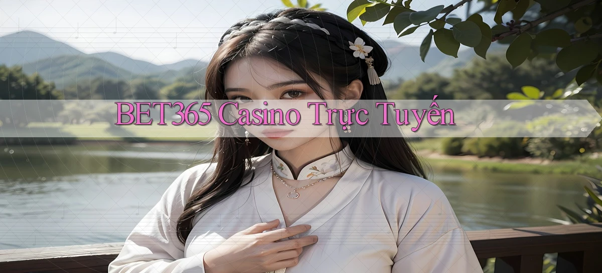 bet365 casino trực tuyến