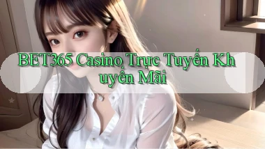 bet365 casino trực tuyến khuyến mãi