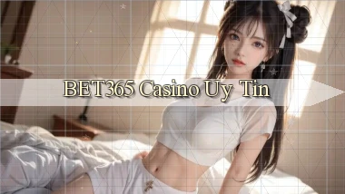 bet365 casino uy tín