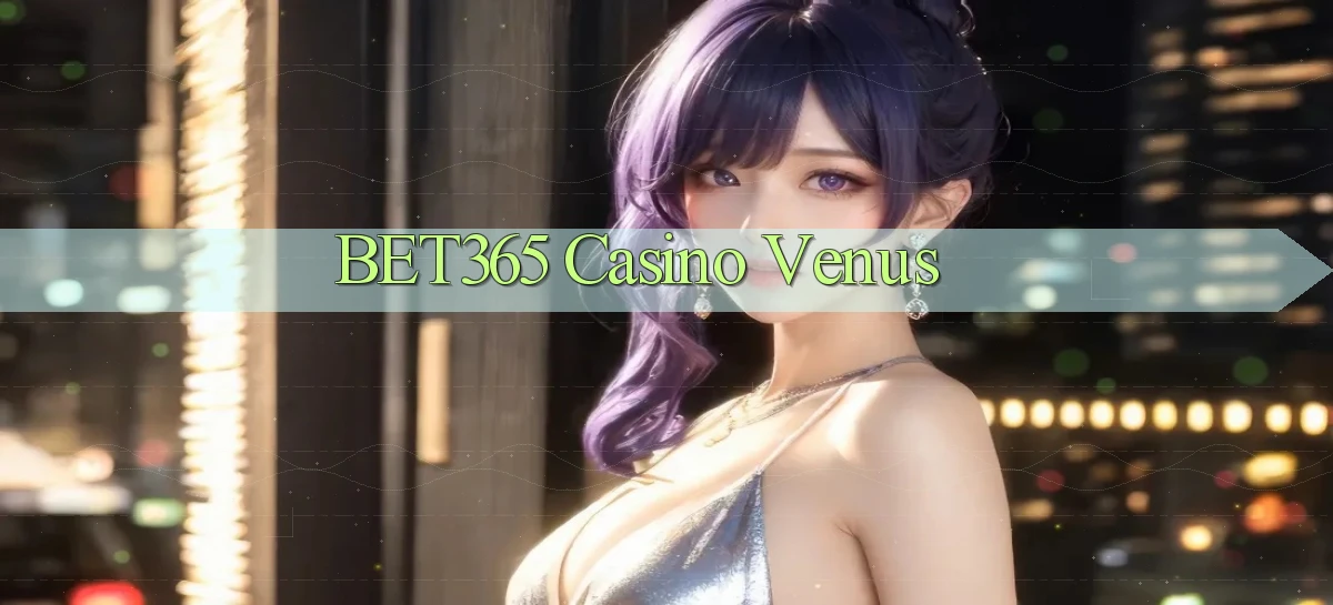bet365 casino venus