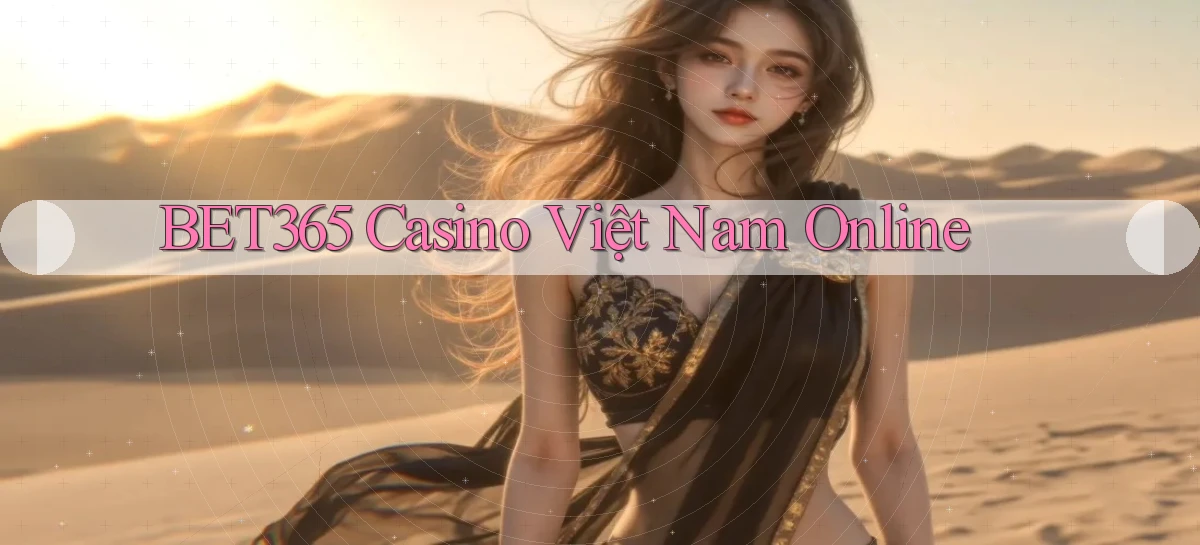 bet365 casino việt nam online
