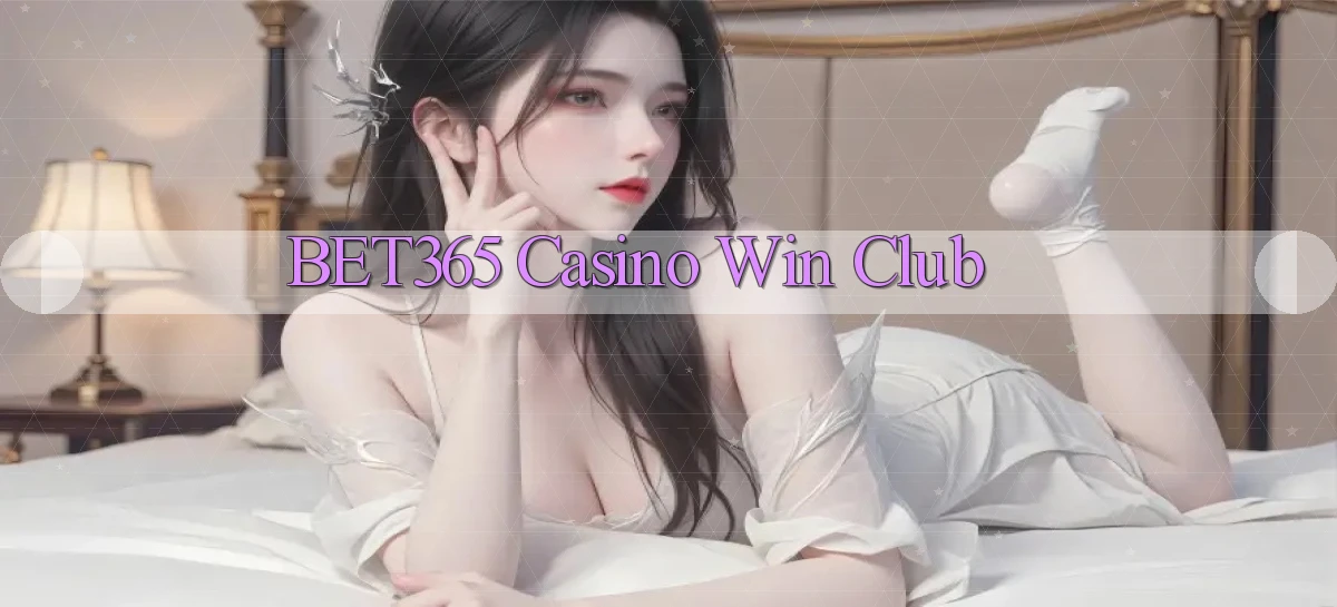 bet365 casino win club