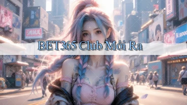bet365 club mới ra