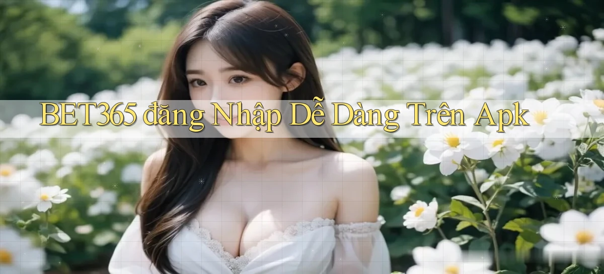 bet365  đăng nhập dễ dàng trên apk