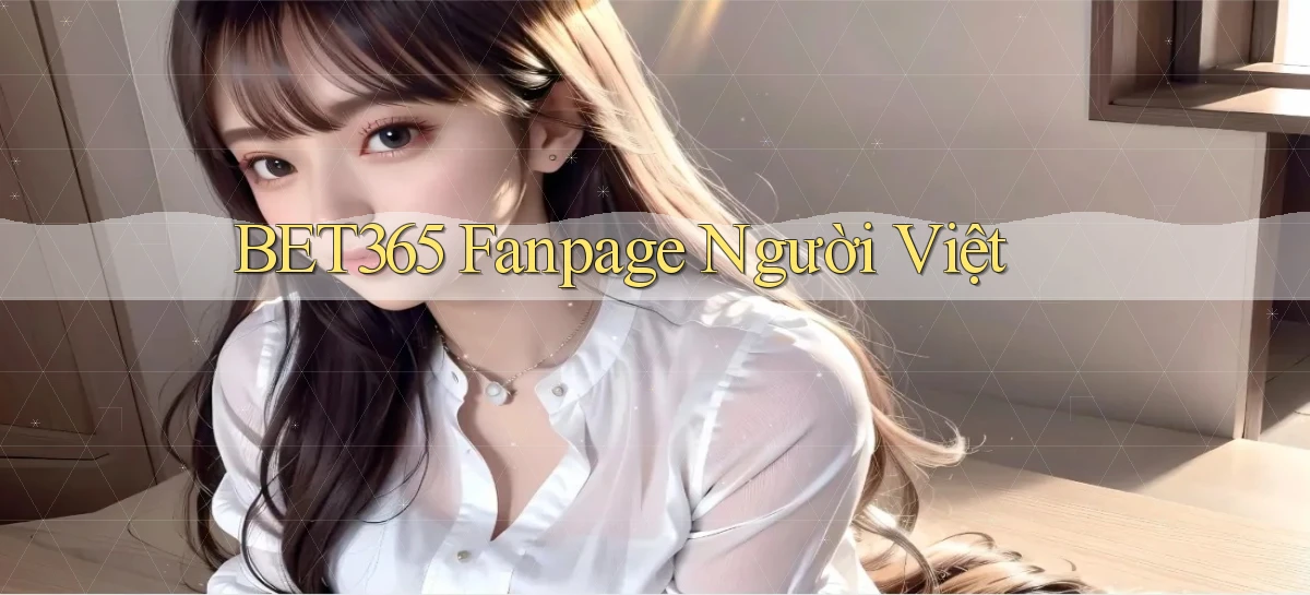 bet365 fanpage người việt