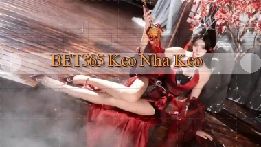 bet365  keo nha keo