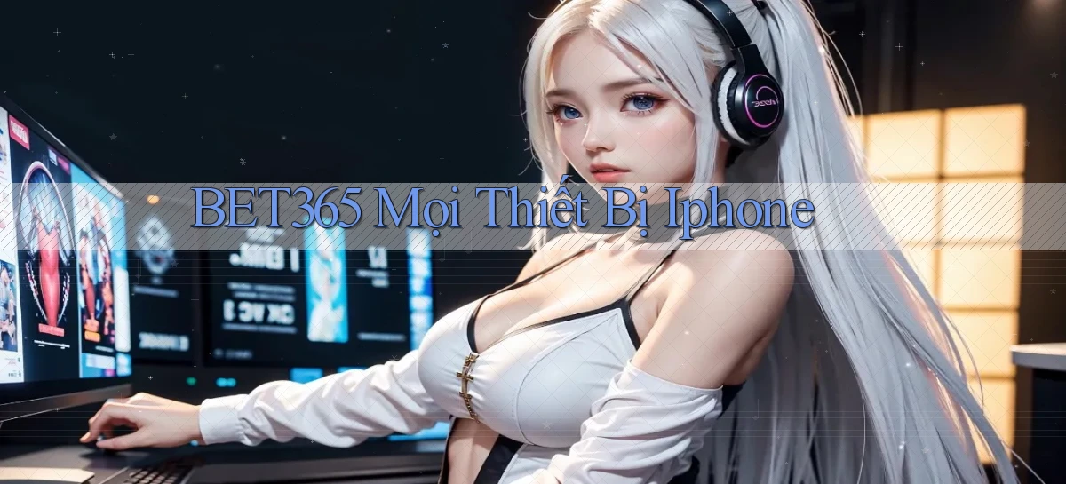bet365 mọi thiết bị iphone