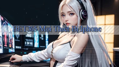 bet365 mọi thiết bị iphone