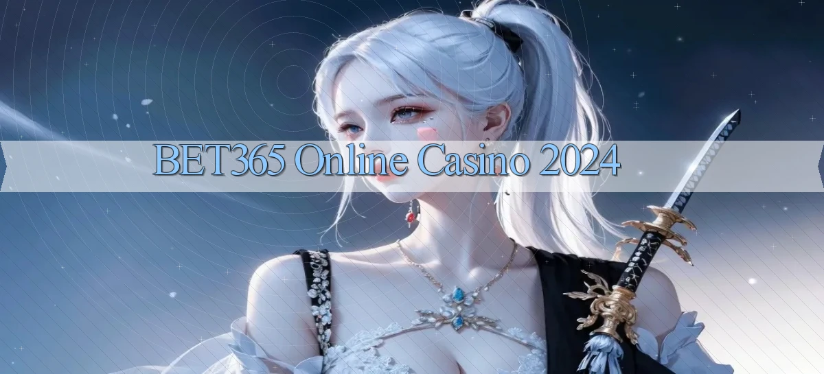 bet365 Online Casino 2024