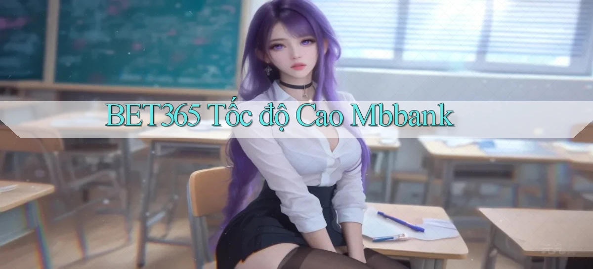 bet365 tốc độ cao mbbank