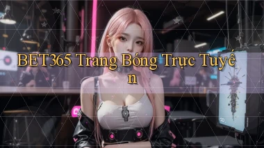 bet365  trang bóng trực tuyến