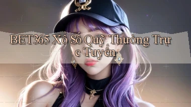bet365  xổ số quỹ thưởng trực tuyến