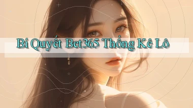 bí quyết bet365 thống kê lô