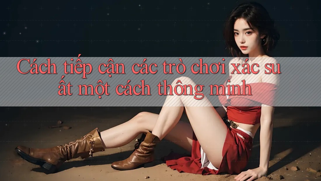 Cách tiếp cận các trò chơi xác suất một cách thông minh Cách tiếp cận các trò chơi xác suất một cách thông minh