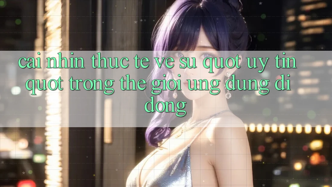 Cái nhìn thực tế về sự " uy tín" trong thế giới ứng dụng di dộng Cái nhìn thực tế về sự " uy tín" trong thế giới ứng dụng di dộng