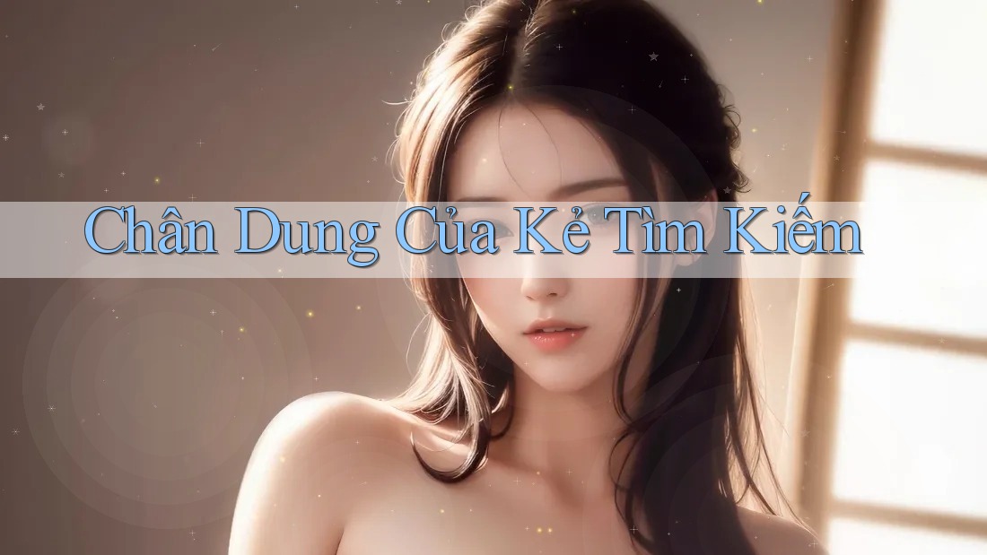 Chân Dung Của Kẻ Tìm Kiếm