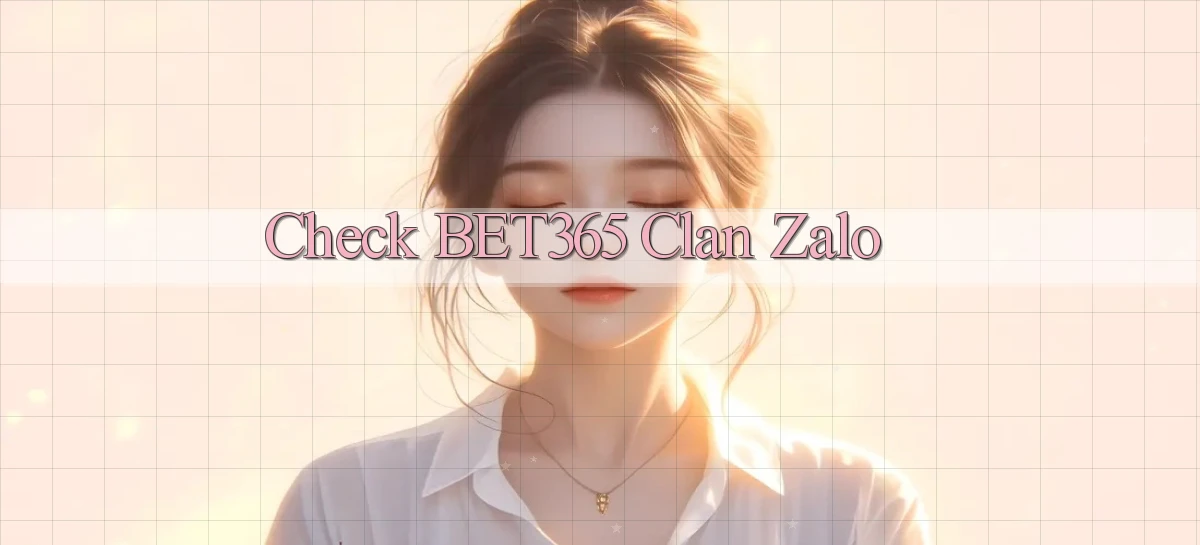 check bet365 clan zalo